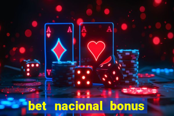 bet nacional bonus de boas vindas